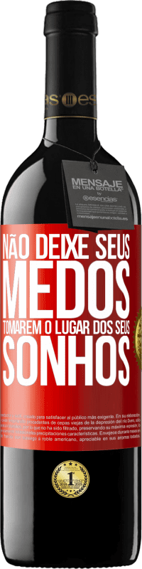 39,95 € Envio grátis | Vinho tinto Edição RED MBE Reserva Não deixe seus medos tomarem o lugar dos seus sonhos Etiqueta Vermelha. Etiqueta personalizável Reserva 12 Meses Colheita 2016 Tempranillo