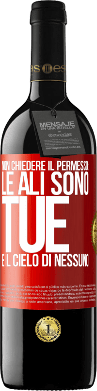 39,95 € Spedizione Gratuita | Vino rosso Edizione RED MBE Riserva Non chiedere il permesso: le ali sono tue e il cielo di nessuno Etichetta Rossa. Etichetta personalizzabile Riserva 12 Mesi Raccogliere 2015 Tempranillo