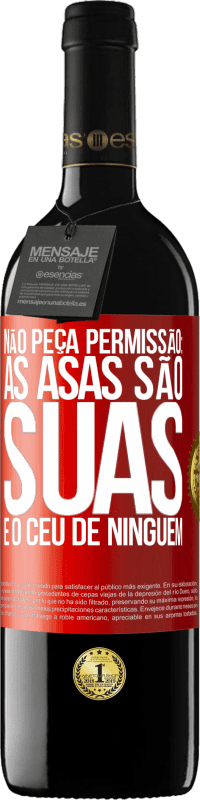 39,95 € Envio grátis | Vinho tinto Edição RED MBE Reserva Não peça permissão: as asas são suas e o céu de ninguém Etiqueta Vermelha. Etiqueta personalizável Reserva 12 Meses Colheita 2015 Tempranillo