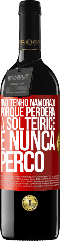 39,95 € Envio grátis | Vinho tinto Edição RED MBE Reserva Não tenho namorado porque perderia a solteirice e nunca perco Etiqueta Vermelha. Etiqueta personalizável Reserva 12 Meses Colheita 2014 Tempranillo