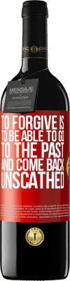 39,95 € 免费送货 | 红酒 RED版 MBE 预订 原谅是指能够过去并毫发无损地回来 红色标签. 可自定义的标签 预订 12 个月 收成 2016 Tempranillo