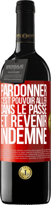 39,95 € Envoi gratuit | Vin rouge Édition RED MBE Réserve Pardonner, c'est pouvoir aller dans le passé et revenir indemne Étiquette Rouge. Étiquette personnalisable Réserve 12 Mois Récolte 2014 Tempranillo