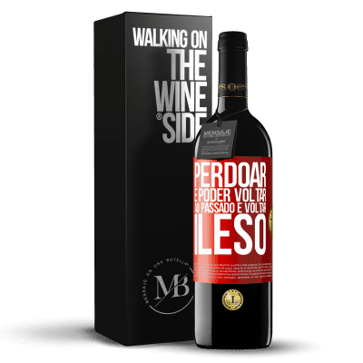 «Perdoar é poder voltar ao passado e voltar ileso» Edição RED MBE Reserva