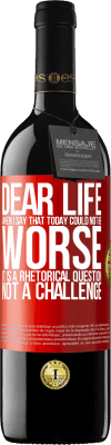 39,95 € Free Shipping | Red Wine RED Edition MBE Reserve Dear life, When I say that today could not be worse, it is a rhetorical question, not a challenge Red Label. Customizable label Reserve 12 Months Harvest 2016 Tempranillo