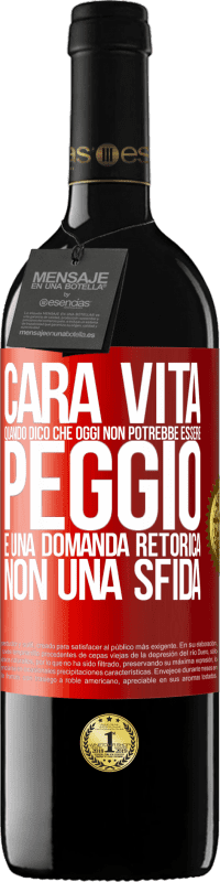 39,95 € Spedizione Gratuita | Vino rosso Edizione RED MBE Riserva Cara vita, quando dico che oggi non potrebbe essere peggio, è una domanda retorica, non una sfida Etichetta Rossa. Etichetta personalizzabile Riserva 12 Mesi Raccogliere 2014 Tempranillo