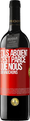 39,95 € Envoi gratuit | Vin rouge Édition RED MBE Réserve S'ils aboient, c'est parce que nous chevauchons Étiquette Rouge. Étiquette personnalisable Réserve 12 Mois Récolte 2014 Tempranillo