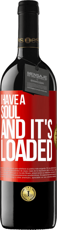 39,95 € Free Shipping | Red Wine RED Edition MBE Reserve I have a soul and it's loaded Red Label. Customizable label Reserve 12 Months Harvest 2015 Tempranillo