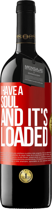 39,95 € Free Shipping | Red Wine RED Edition MBE Reserve I have a soul and it's loaded Red Label. Customizable label Reserve 12 Months Harvest 2016 Tempranillo