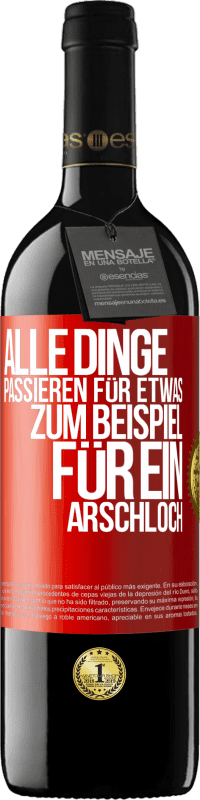 39,95 € Kostenloser Versand | Rotwein RED Ausgabe MBE Reserve Alle Dinge passieren für etwas, zum Beispiel für ein Arschloch Rote Markierung. Anpassbares Etikett Reserve 12 Monate Ernte 2015 Tempranillo