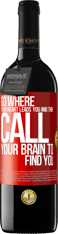 39,95 € 送料無料 | 赤ワイン REDエディション MBE 予約する あなたの心があなたを導くところに行き、そしてあなたを見つけるためにあなたの脳を呼んでください 赤いタグ. カスタマイズ可能なラベル 予約する 12 月 収穫 2015 Tempranillo