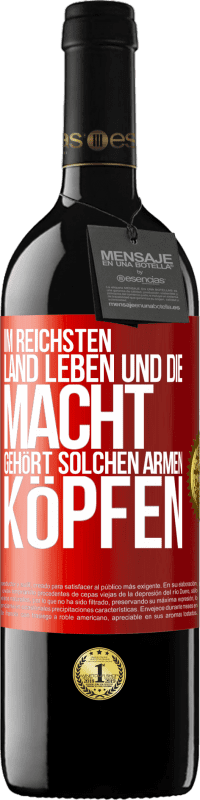 39,95 € Kostenloser Versand | Rotwein RED Ausgabe MBE Reserve Im reichsten Land leben und die Macht gehört solchen armen Köpfen Rote Markierung. Anpassbares Etikett Reserve 12 Monate Ernte 2014 Tempranillo