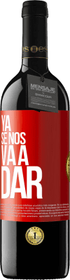 39,95 € Envío gratis | Vino Tinto Edición RED MBE Reserva Ya se nos va a dar Etiqueta Roja. Etiqueta personalizable Reserva 12 Meses Cosecha 2014 Tempranillo