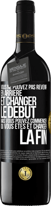 39,95 € Envoi gratuit | Vin rouge Édition RED MBE Réserve Vous ne pouvez pas revenir en arrière et changer le début, mais vous pouvez commencer où vous êtes et changer la fin Étiquette Noire. Étiquette personnalisable Réserve 12 Mois Récolte 2015 Tempranillo