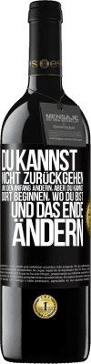 39,95 € Kostenloser Versand | Rotwein RED Ausgabe MBE Reserve Du kannst nicht zurückgehen und den Anfang ändern, aber du kannst dort beginnen, wo du bist, und das Ende ändern. Schwarzes Etikett. Anpassbares Etikett Reserve 12 Monate Ernte 2015 Tempranillo