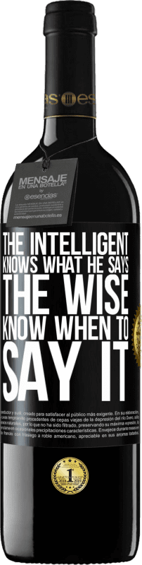 39,95 € Free Shipping | Red Wine RED Edition MBE Reserve The intelligent knows what he says. The wise know when to say it Black Label. Customizable label Reserve 12 Months Harvest 2015 Tempranillo