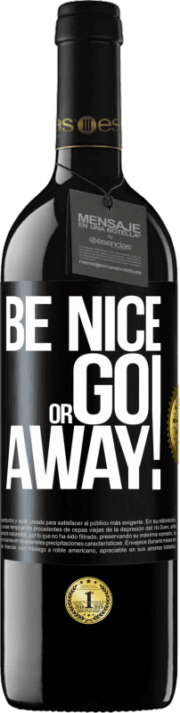 39,95 € Free Shipping | Red Wine RED Edition MBE Reserve Be nice or go away Black Label. Customizable label Reserve 12 Months Harvest 2015 Tempranillo