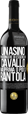 39,95 € Spedizione Gratuita | Vino rosso Edizione RED MBE Riserva Un asino può fingere di essere un cavallo, ma prima o poi si rantola Etichetta Nera. Etichetta personalizzabile Riserva 12 Mesi Raccogliere 2014 Tempranillo