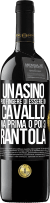 39,95 € Spedizione Gratuita | Vino rosso Edizione RED MBE Riserva Un asino può fingere di essere un cavallo, ma prima o poi si rantola Etichetta Nera. Etichetta personalizzabile Riserva 12 Mesi Raccogliere 2016 Tempranillo