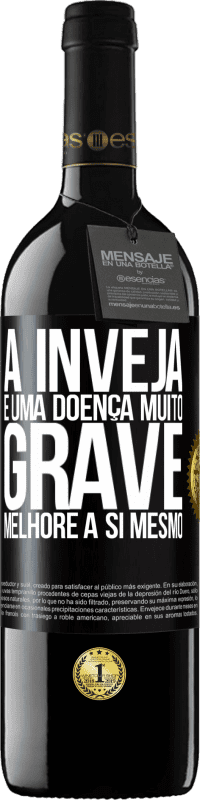 39,95 € Envio grátis | Vinho tinto Edição RED MBE Reserva A inveja é uma doença muito grave, melhore a si mesmo Etiqueta Preta. Etiqueta personalizável Reserva 12 Meses Colheita 2015 Tempranillo