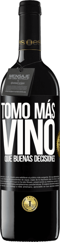 39,95 € Envío gratis | Vino Tinto Edición RED MBE Reserva Tomo más vino que buenas decisiones Etiqueta Negra. Etiqueta personalizable Reserva 12 Meses Cosecha 2015 Tempranillo