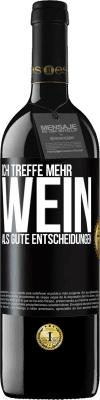 39,95 € Kostenloser Versand | Rotwein RED Ausgabe MBE Reserve Ich treffe mehr Wein als gute Entscheidungen Schwarzes Etikett. Anpassbares Etikett Reserve 12 Monate Ernte 2014 Tempranillo