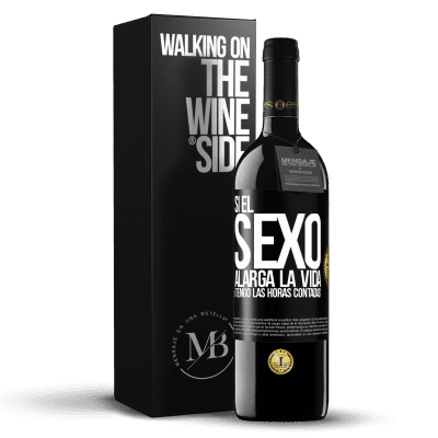 «Si el sexo alarga la vida ¡Tengo las horas contadas!» Edición RED MBE Reserva