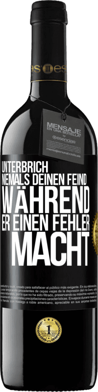 39,95 € Kostenloser Versand | Rotwein RED Ausgabe MBE Reserve Unterbrich niemals deinen Feind während er einen Fehler macht Schwarzes Etikett. Anpassbares Etikett Reserve 12 Monate Ernte 2015 Tempranillo