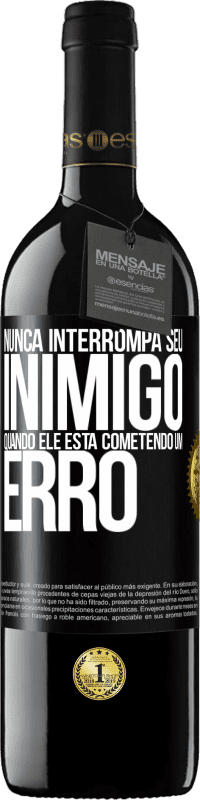 39,95 € Envio grátis | Vinho tinto Edição RED MBE Reserva Nunca interrompa seu inimigo quando ele está cometendo um erro Etiqueta Preta. Etiqueta personalizável Reserva 12 Meses Colheita 2015 Tempranillo