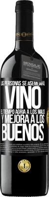 39,95 € Envío gratis | Vino Tinto Edición RED MBE Reserva Las personas se asemejan al vino. El tiempo agria a los malos y mejora a los buenos Etiqueta Negra. Etiqueta personalizable Reserva 12 Meses Cosecha 2015 Tempranillo