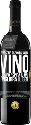 39,95 € Spedizione Gratuita | Vino rosso Edizione RED MBE Riserva Le persone assomigliano al vino. Il tempo aspira il male e migliora il bene Etichetta Nera. Etichetta personalizzabile Riserva 12 Mesi Raccogliere 2015 Tempranillo