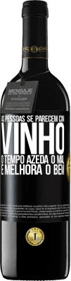 39,95 € Envio grátis | Vinho tinto Edição RED MBE Reserva As pessoas se parecem com vinho. O tempo azeda o mal e melhora o bem Etiqueta Preta. Etiqueta personalizável Reserva 12 Meses Colheita 2015 Tempranillo