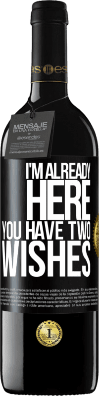 39,95 € Free Shipping | Red Wine RED Edition MBE Reserve I'm already here. You have two wishes Black Label. Customizable label Reserve 12 Months Harvest 2015 Tempranillo