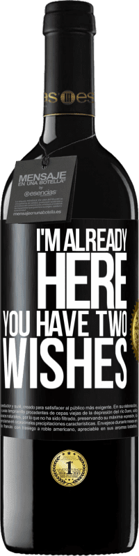 39,95 € Free Shipping | Red Wine RED Edition MBE Reserve I'm already here. You have two wishes Black Label. Customizable label Reserve 12 Months Harvest 2016 Tempranillo