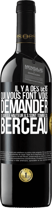 39,95 € Envoi gratuit | Vin rouge Édition RED MBE Réserve Il y a des gens qui vous font vous demander de quelle hauteur ils sont tombés du berceau Étiquette Noire. Étiquette personnalisable Réserve 12 Mois Récolte 2015 Tempranillo