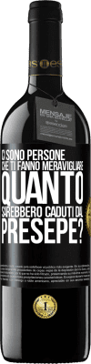 39,95 € Spedizione Gratuita | Vino rosso Edizione RED MBE Riserva Ci sono persone che ti fanno meravigliare, quanto sarebbero caduti dal presepe? Etichetta Nera. Etichetta personalizzabile Riserva 12 Mesi Raccogliere 2014 Tempranillo