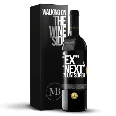 «Del EX al NEXT en un sorbo» Edição RED MBE Reserva