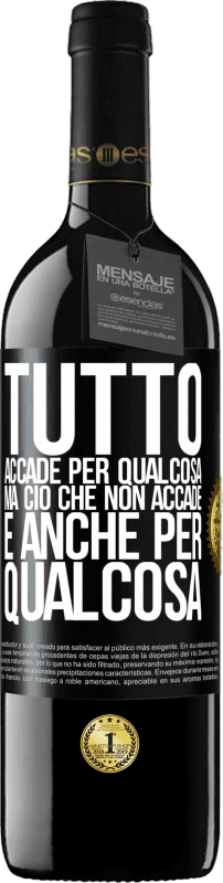 39,95 € Spedizione Gratuita | Vino rosso Edizione RED MBE Riserva Tutto accade per qualcosa, ma ciò che non accade, è anche per qualcosa Etichetta Nera. Etichetta personalizzabile Riserva 12 Mesi Raccogliere 2015 Tempranillo