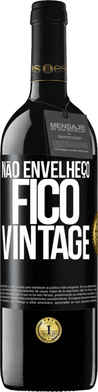 39,95 € Envio grátis | Vinho tinto Edição RED MBE Reserva Não envelheço, fico vintage Etiqueta Preta. Etiqueta personalizável Reserva 12 Meses Colheita 2015 Tempranillo