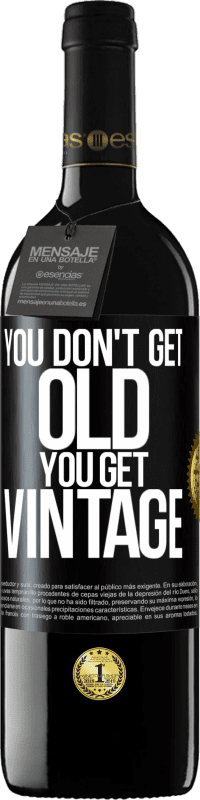 39,95 € 免费送货 | 红酒 RED版 MBE 预订 你不老，你就老 黑标. 可自定义的标签 预订 12 个月 收成 2016 Tempranillo
