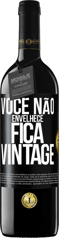 39,95 € Envio grátis | Vinho tinto Edição RED MBE Reserva Você não envelhece, fica vintage Etiqueta Preta. Etiqueta personalizável Reserva 12 Meses Colheita 2015 Tempranillo