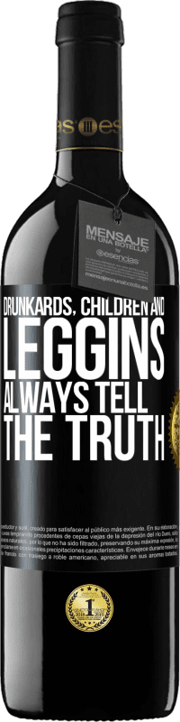 39,95 € 送料無料 | 赤ワイン REDエディション MBE 予約する 酔っ払い、子供、レギンスは常に真実を語る ブラックラベル. カスタマイズ可能なラベル 予約する 12 月 収穫 2014 Tempranillo