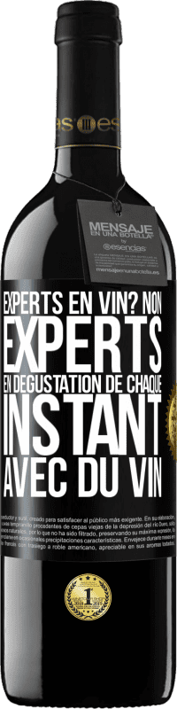 39,95 € Envoi gratuit | Vin rouge Édition RED MBE Réserve Experts en vin? Non, experts en dégustation de chaque instant avec du vin Étiquette Noire. Étiquette personnalisable Réserve 12 Mois Récolte 2015 Tempranillo