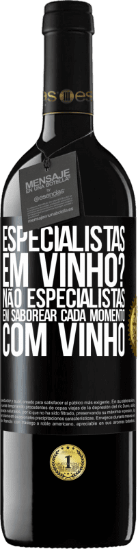 39,95 € Envio grátis | Vinho tinto Edição RED MBE Reserva especialistas em vinho? Não, especialistas em saborear cada momento, com vinho Etiqueta Preta. Etiqueta personalizável Reserva 12 Meses Colheita 2014 Tempranillo