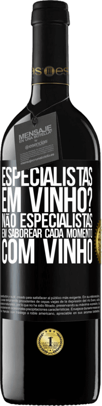 39,95 € Envio grátis | Vinho tinto Edição RED MBE Reserva especialistas em vinho? Não, especialistas em saborear cada momento, com vinho Etiqueta Preta. Etiqueta personalizável Reserva 12 Meses Colheita 2016 Tempranillo