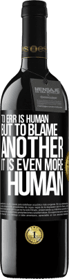 39,95 € Free Shipping | Red Wine RED Edition MBE Reserve To err is human ... but to blame another, it is even more human Black Label. Customizable label Reserve 12 Months Harvest 2015 Tempranillo