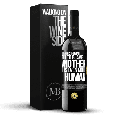«To err is human ... but to blame another, it is even more human» RED Edition MBE Reserve