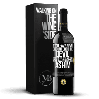 «If you have never encountered the devil it is because you are going in the same direction as him» RED Edition MBE Reserve