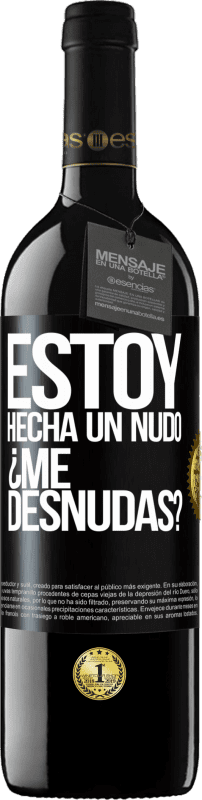 39,95 € Spedizione Gratuita | Vino rosso Edizione RED MBE Riserva Estoy hecha un nudo. ¿Me desnudas? Etichetta Nera. Etichetta personalizzabile Riserva 12 Mesi Raccogliere 2016 Tempranillo
