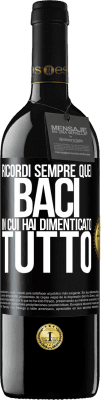 39,95 € Spedizione Gratuita | Vino rosso Edizione RED MBE Riserva Ricordi sempre quei baci in cui hai dimenticato tutto Etichetta Nera. Etichetta personalizzabile Riserva 12 Mesi Raccogliere 2014 Tempranillo