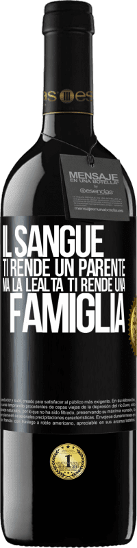 39,95 € Spedizione Gratuita | Vino rosso Edizione RED MBE Riserva Il sangue ti rende un parente, ma la lealtà ti rende una famiglia Etichetta Nera. Etichetta personalizzabile Riserva 12 Mesi Raccogliere 2015 Tempranillo